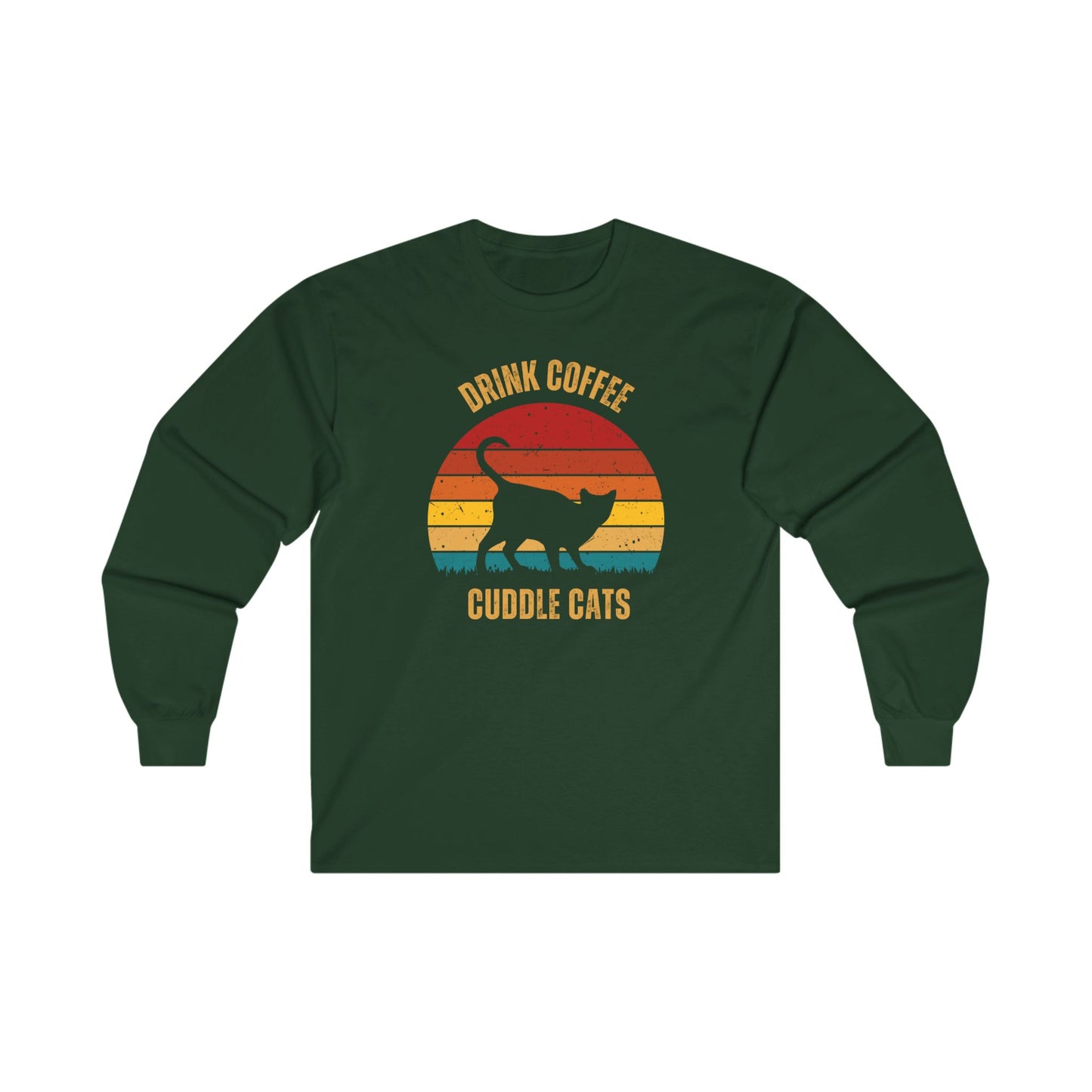 Drink Coffee Cuddle Cats Unisex Ultra Cotton Long Sleeve T-shirt, girlfriend gift, boyfriend gift, mom gift, dad gift, cat tee, coffee drinker gift, funny cat t-shirt