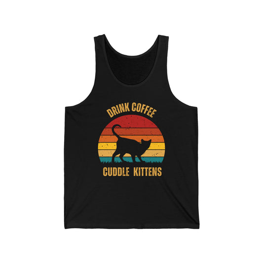 Drink Coffee Cuddle Kittens Unisex Jersey Tank, Momma Cat Gift, Cat Dad gift, Coffee Drinker Gift, Funny Cat Tank Top