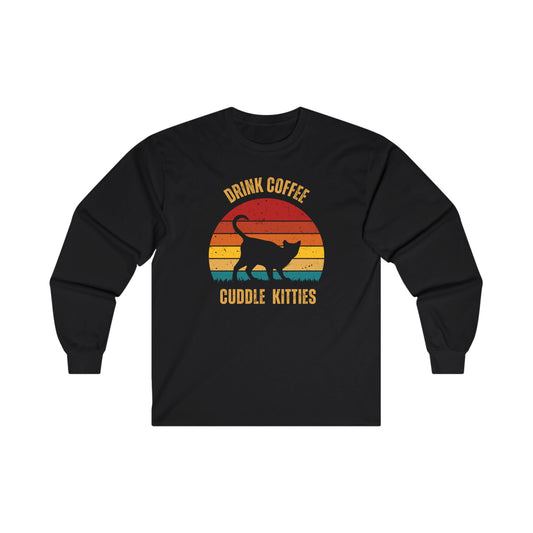 Drink Coffee Cuddle Kitties Unisex Ultra Cotton Long Sleeve Tee, girlfriend gift, boyfriend gift, mom gift, dad gift, cat lover, coffee drinker gift, funny cat t-shirt,Cat Tee,sunset