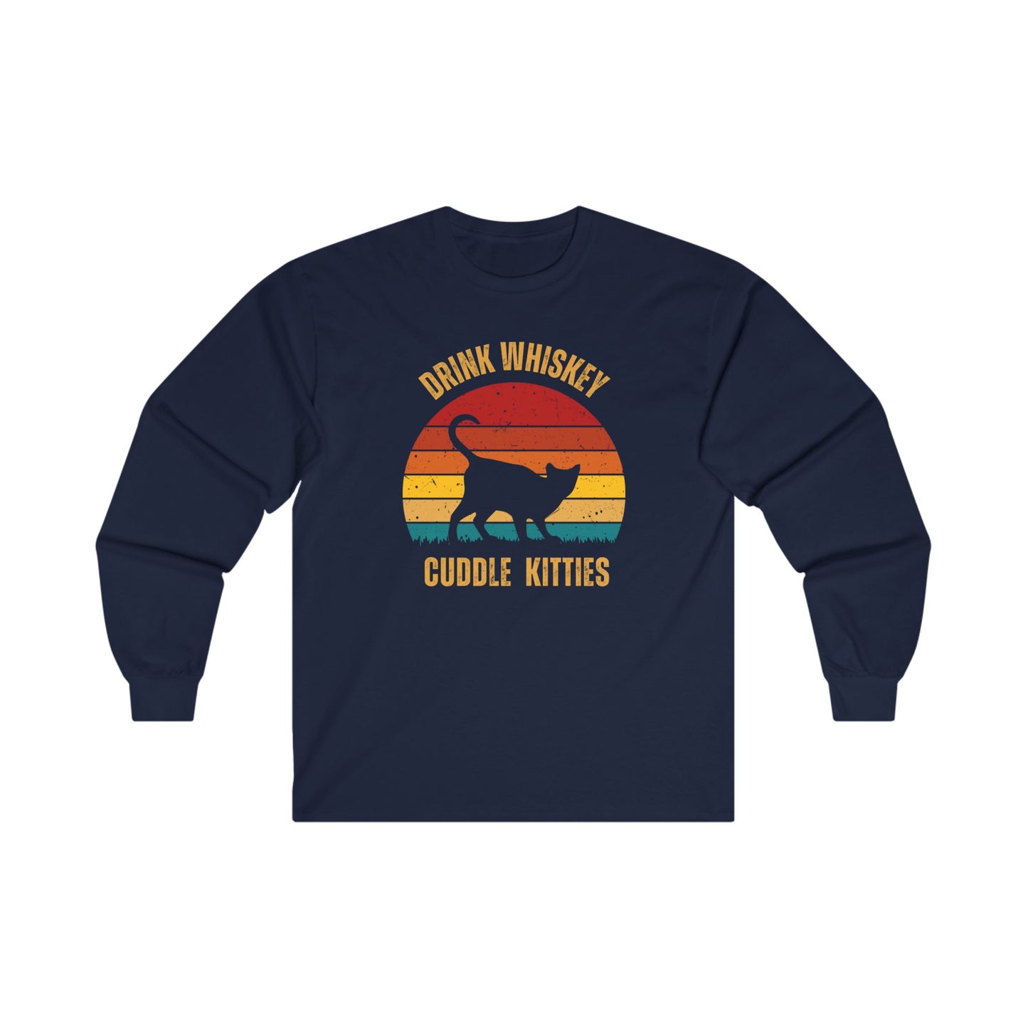 Drink Whiskey Cuddle Kitties Unisex Ultra Cotton Long Sleeve Tee, girlfriend gift, boyfriend gift, mom gift, dad gift, cat lover gift, Whiskey drinker Gift, funny cat t-shirt, Cat Tee, Sunset