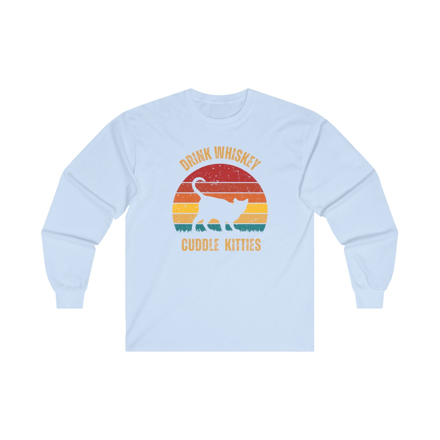 Drink Whiskey Cuddle Kitties Unisex Ultra Cotton Long Sleeve Tee, girlfriend gift, boyfriend gift, mom gift, dad gift, cat lover gift, Whiskey drinker Gift, funny cat t-shirt, Cat Tee, Sunset