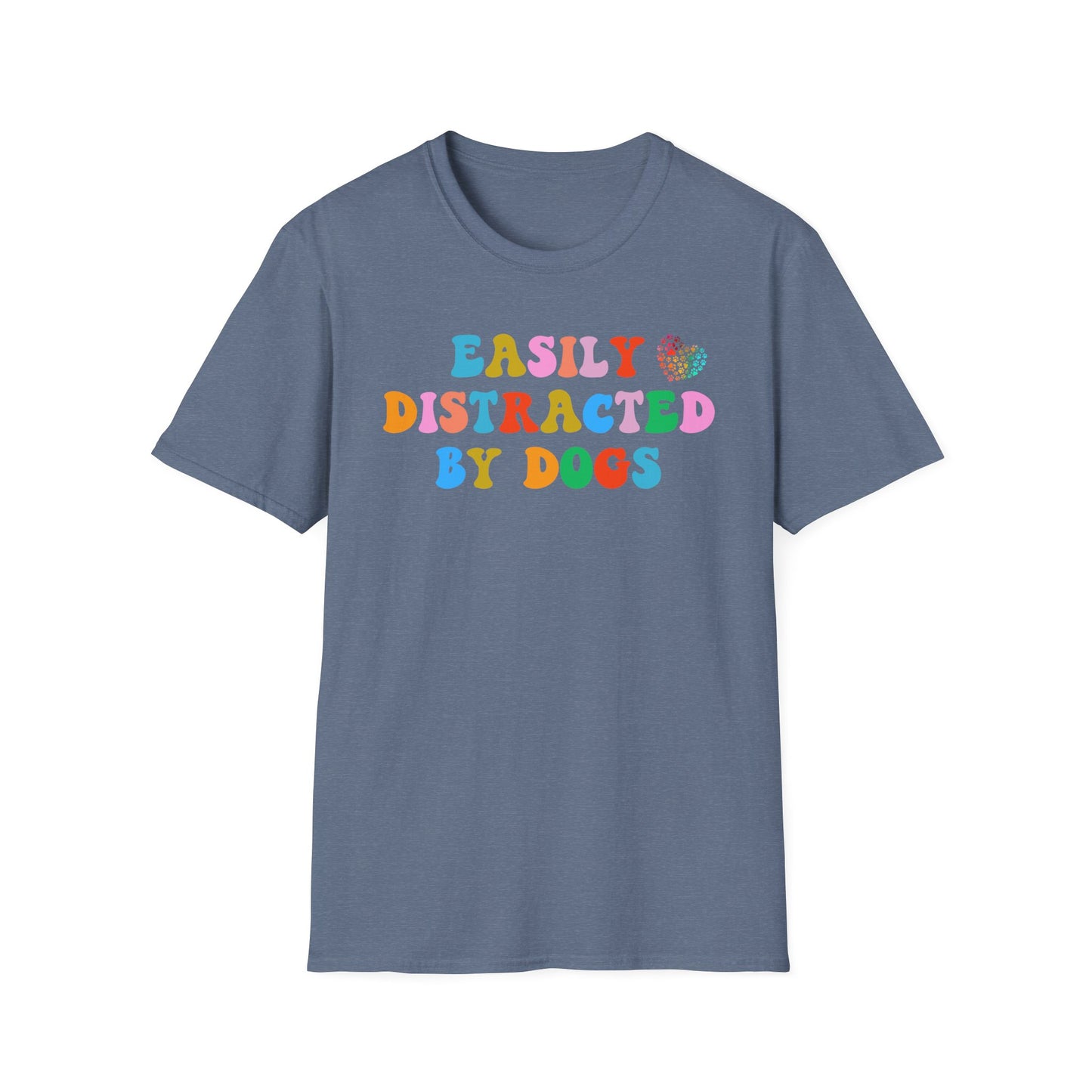 Easily Distracted By Dogs, Dog Dad Shirt, Funny Dog Shirt, Mens Dog T shirt, Gift for Dog Lovers, Shirt for Dog Owners, Gift for Dog Owner, Boyfriend Gift, Girlfriend Gift