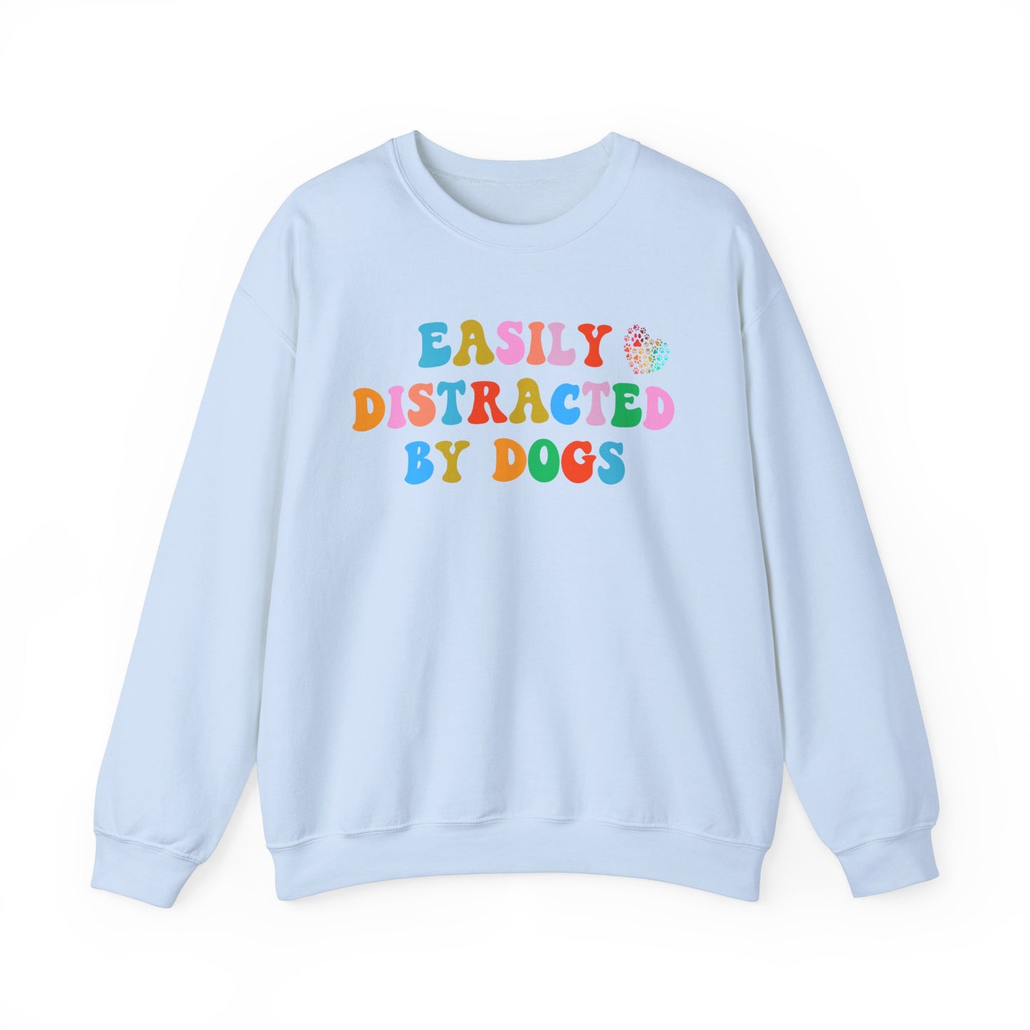 Easily Distracted By Dogs Unisex Heavy Blend™ Crewneck Sweatshirt, Dog Dad Shirt, Momma Dog Sweatshirt, Funny Dog Sweatshirt, Gift for Dog Lovers