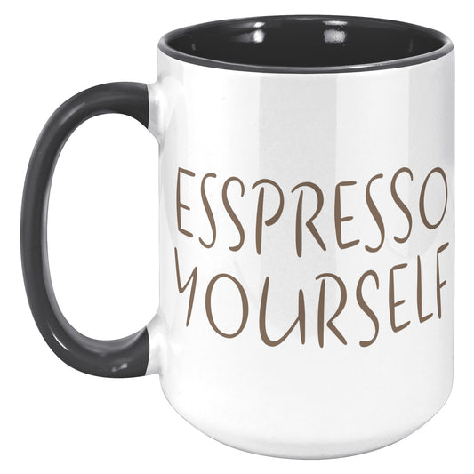 Espresso Yourself 15oz Accent Mug, Coffee Drinker Gift, Espresso Lover Gift