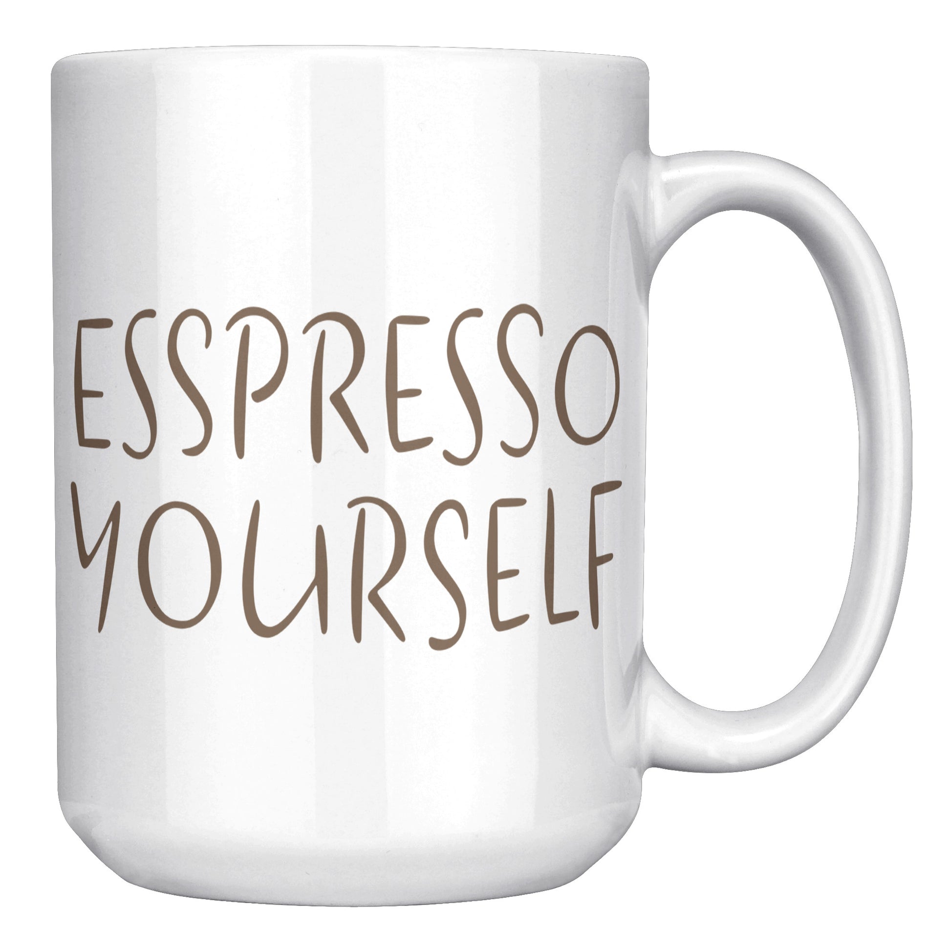 Espresso Yourself 15oz White Mug, Coffee Drinker Gift, Espresso Lover Gift