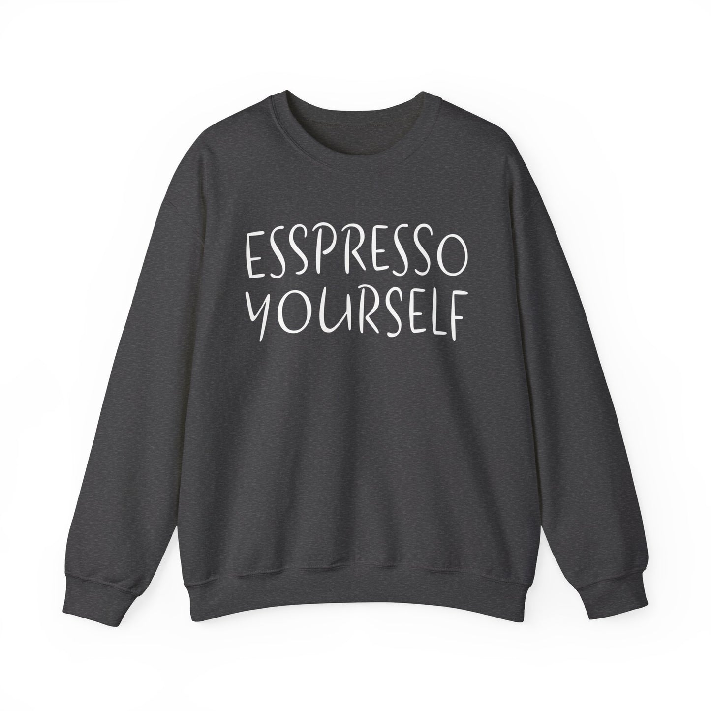 Espresso Yourself Unisex Heavy Blend™ Crewneck Sweatshirt, Funny Sweatshirt, Coffee Gift, Coffee Lover Gift, Coffee Drinker Gift, Mom Gift, Dad Gift, Boyfriend Gift, Girlfriend Gift