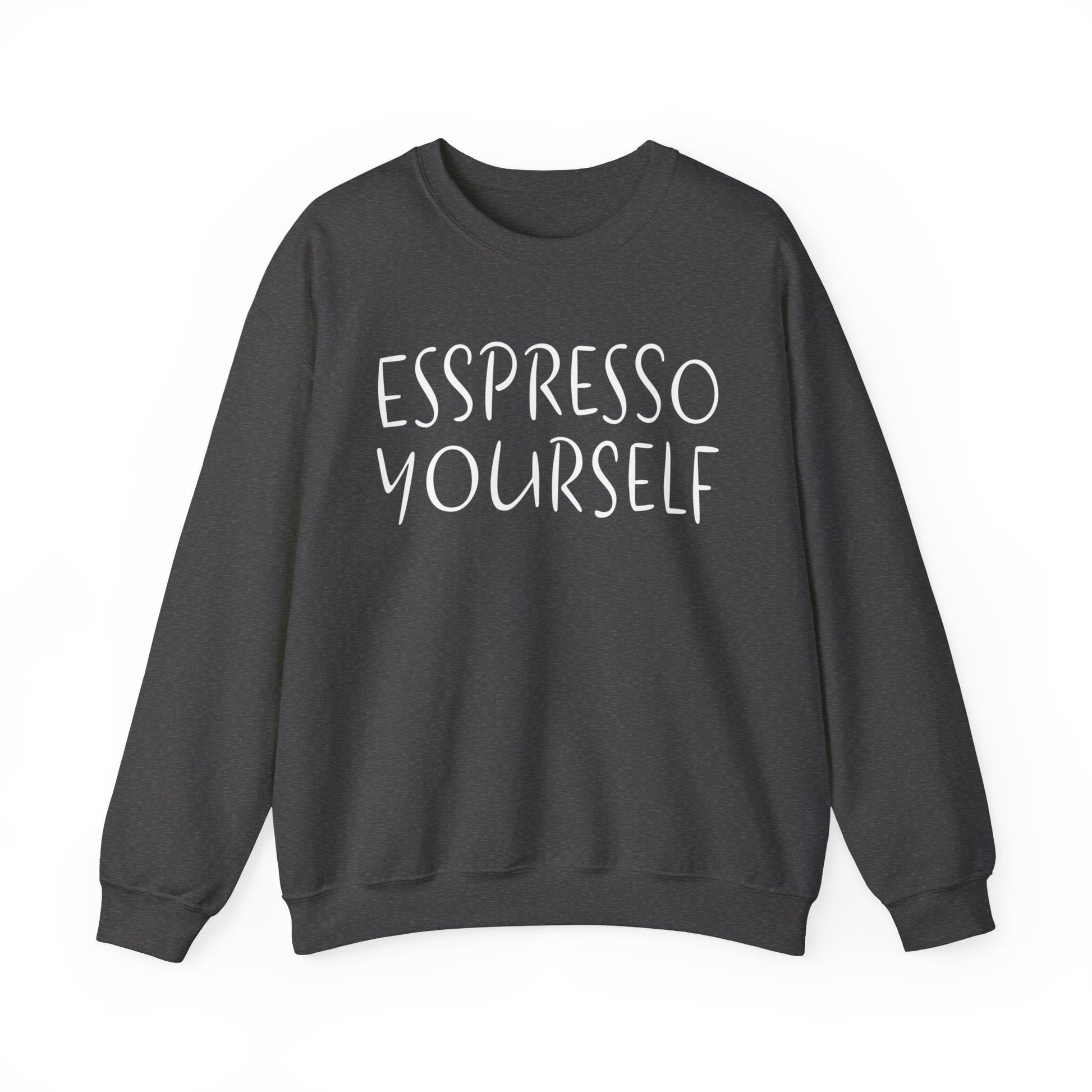 Espresso Yourself Unisex Heavy Blend™ Crewneck Sweatshirt, Funny Sweatshirt, Coffee Gift, Coffee Lover Gift, Coffee Drinker Gift, Mom Gift, Dad Gift, Boyfriend Gift, Girlfriend Gift