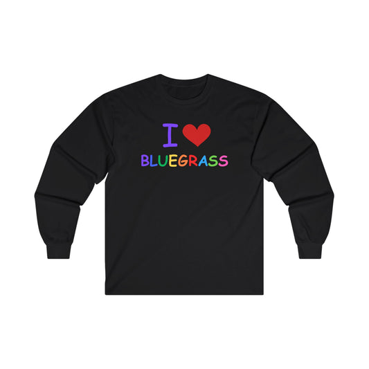 I Heart Love Bluegrass Pride Unisex Ultra Cotton Long Sleeve T-shirt, Festival Shirt