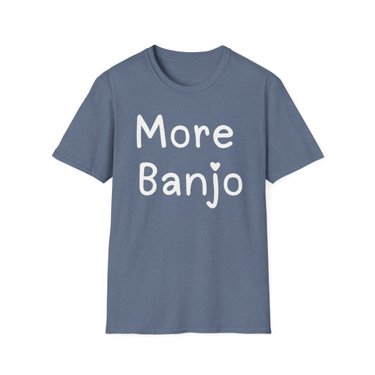 More Banjo T-shirt, Banjo Lover Gift, Music Lover Gift, Festival Shirt, Bluegrass T-shirt