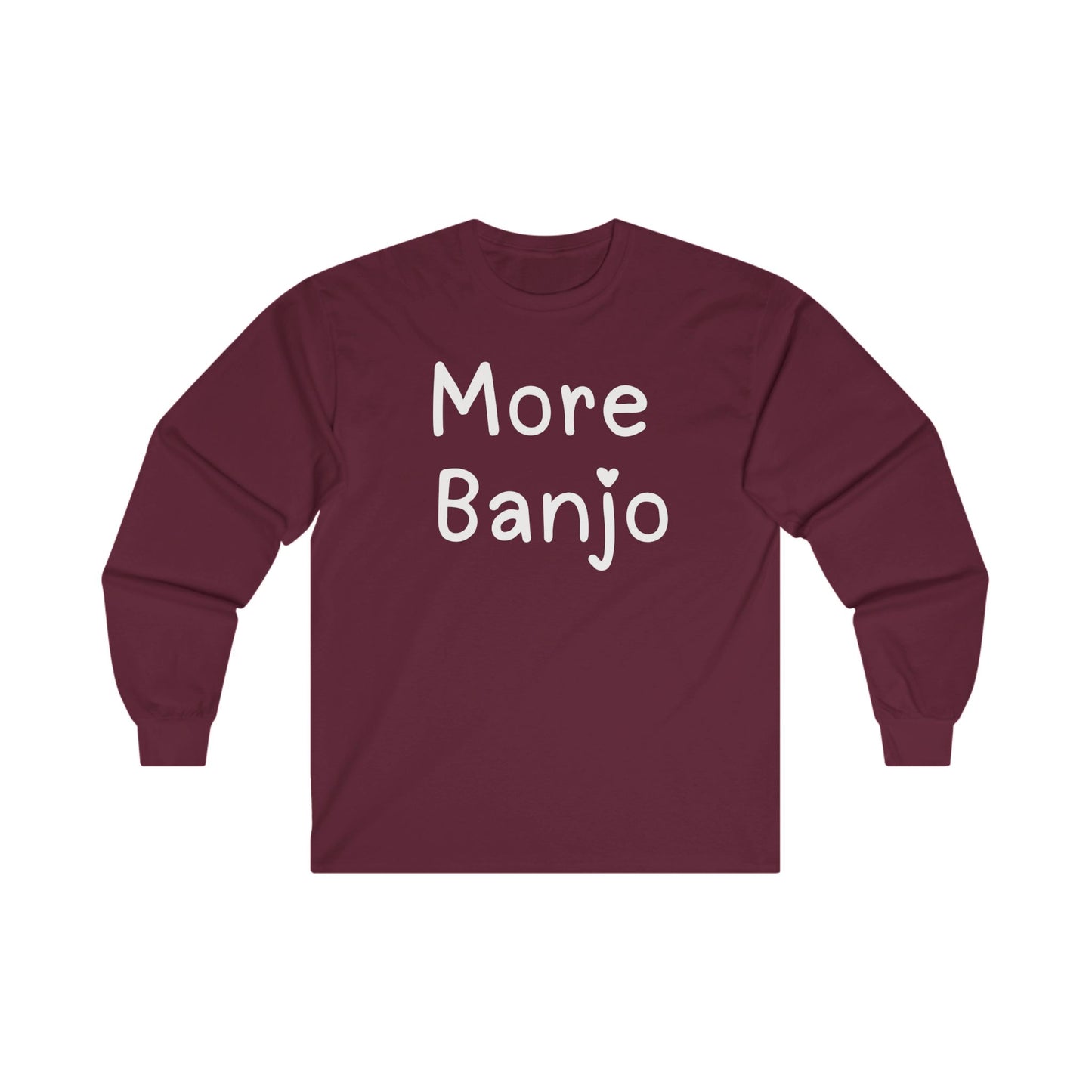 More Banjo Unisex Ultra Cotton Long Sleeve T-shirt, Banjo Lover Gift, Music Lover Gift, Festival Shirt, Bluegrass T-shirt