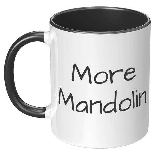 More Mandolin 11oz Accent Mug, Mandolin Lover Gift, Mandolin Player Gift, Music Lover Gift