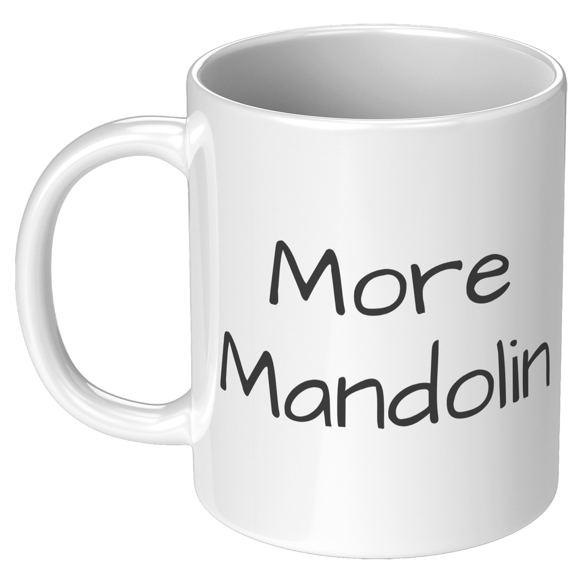 More Mandolin 11oz White Mug, Mandolin Lover Gift, Mandolin Player Gift, Music Lover Gift