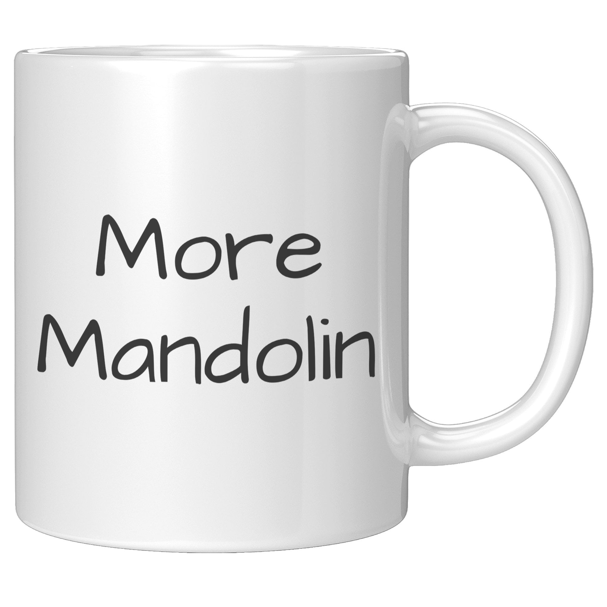 More Mandolin 11oz White Mug, Mandolin Lover Gift, Mandolin Player Gift, Music Lover Gift