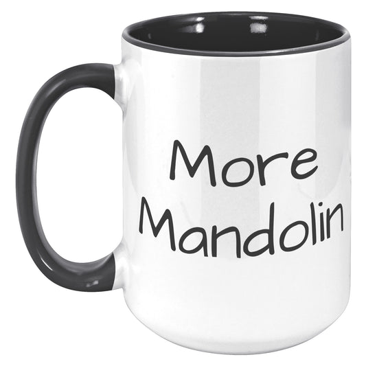 More Mandolin 15oz Accent Mug, Mandolin Lover Gift, Mandolin Player Gift, Music Lover Gift