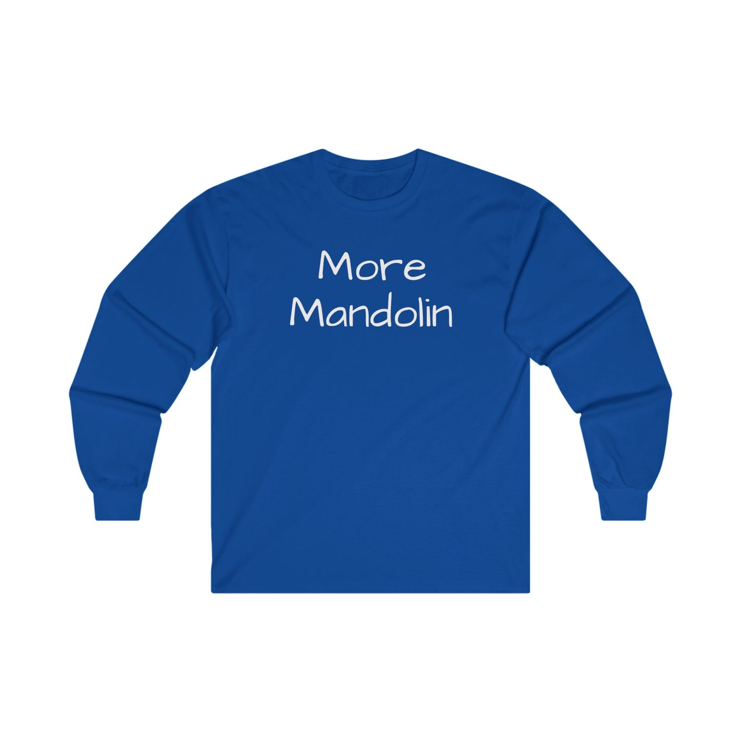 More Mandolin Unisex Ultra Cotton Long Sleeve T-shirt, Mandolin Lover Gift, Music Lover Gift, Festival Shirt, Bluegrass T-shirt