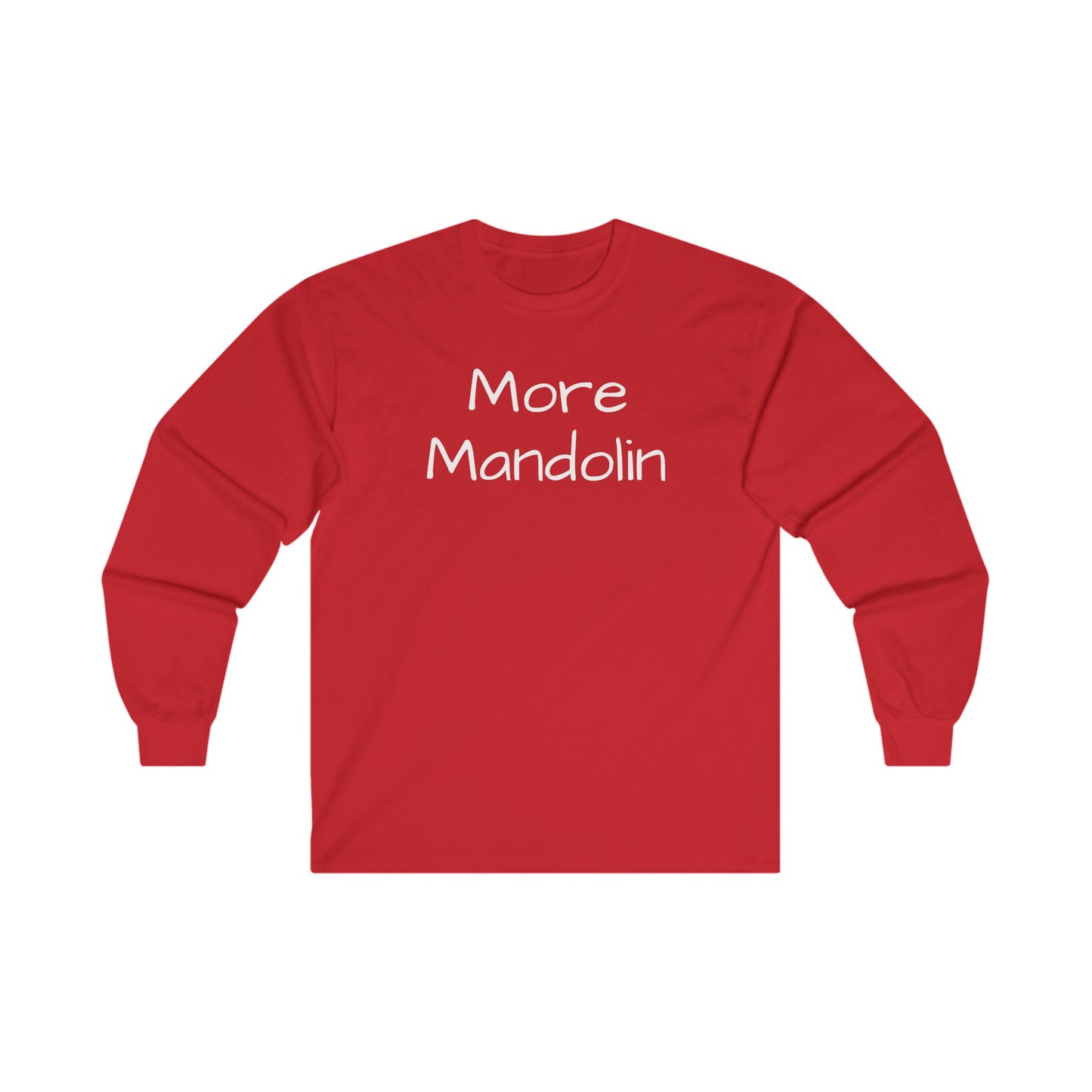 More Mandolin Unisex Ultra Cotton Long Sleeve T-shirt, Mandolin Lover Gift, Music Lover Gift, Festival Shirt, Bluegrass T-shirt