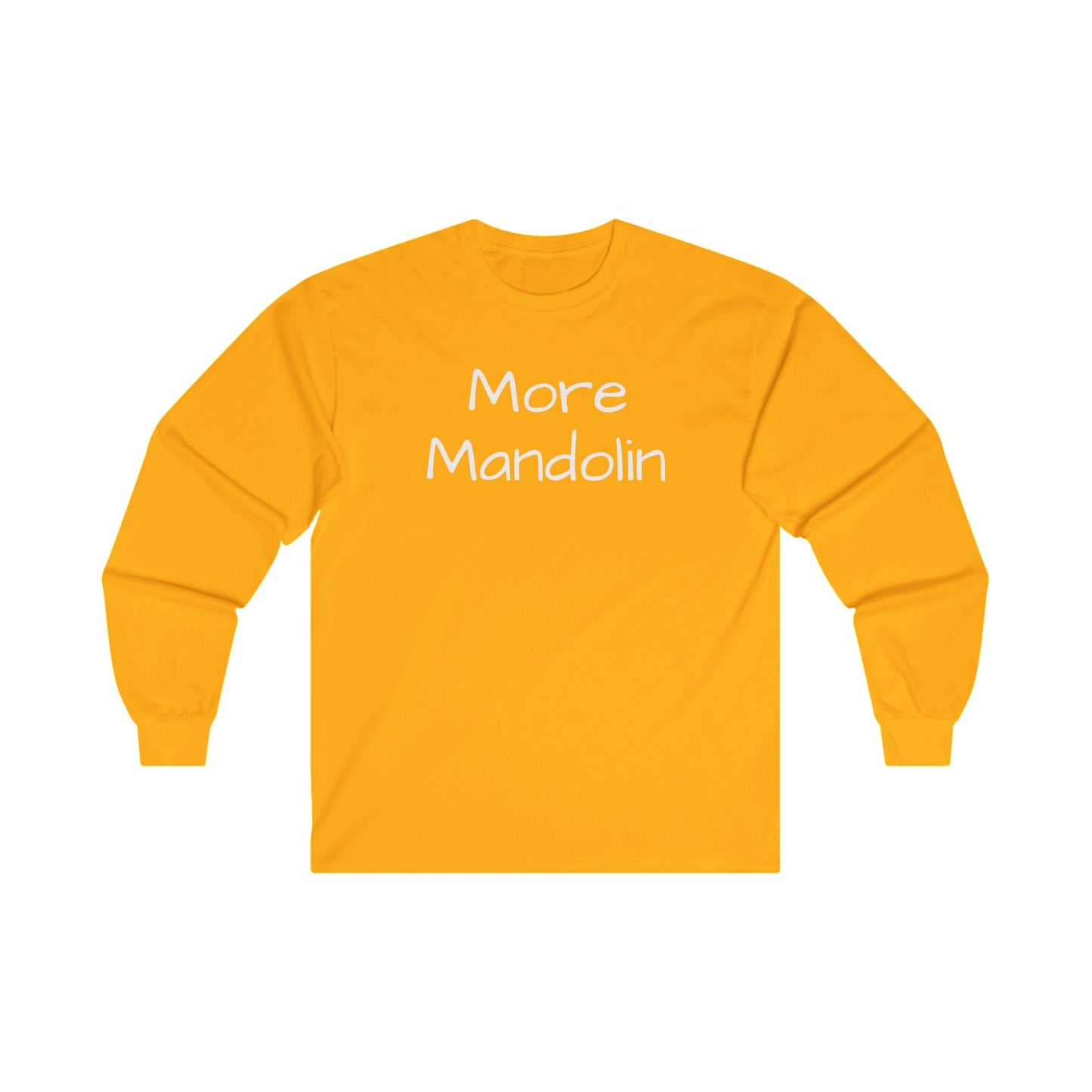 More Mandolin Unisex Ultra Cotton Long Sleeve T-shirt, Mandolin Lover Gift, Music Lover Gift, Festival Shirt, Bluegrass T-shirt