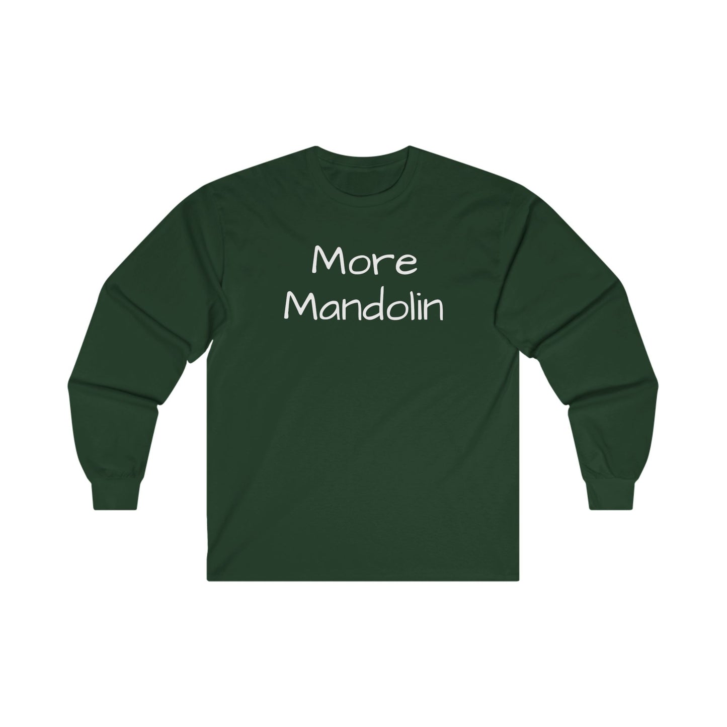 More Mandolin Unisex Ultra Cotton Long Sleeve T-shirt, Mandolin Lover Gift, Music Lover Gift, Festival Shirt, Bluegrass T-shirt
