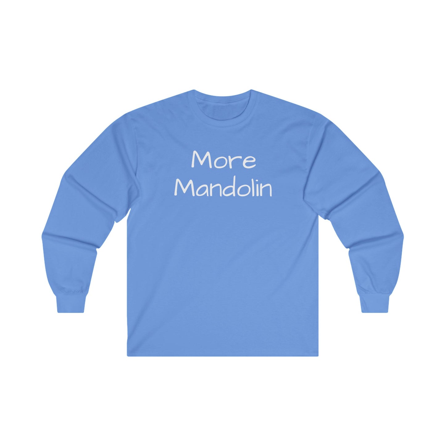 More Mandolin Unisex Ultra Cotton Long Sleeve T-shirt, Mandolin Lover Gift, Music Lover Gift, Festival Shirt, Bluegrass T-shirt