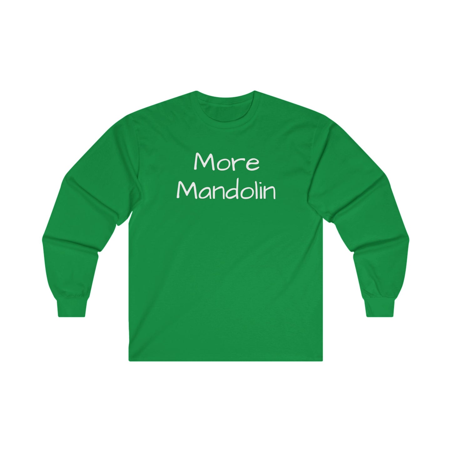 More Mandolin Unisex Ultra Cotton Long Sleeve T-shirt, Mandolin Lover Gift, Music Lover Gift, Festival Shirt, Bluegrass T-shirt