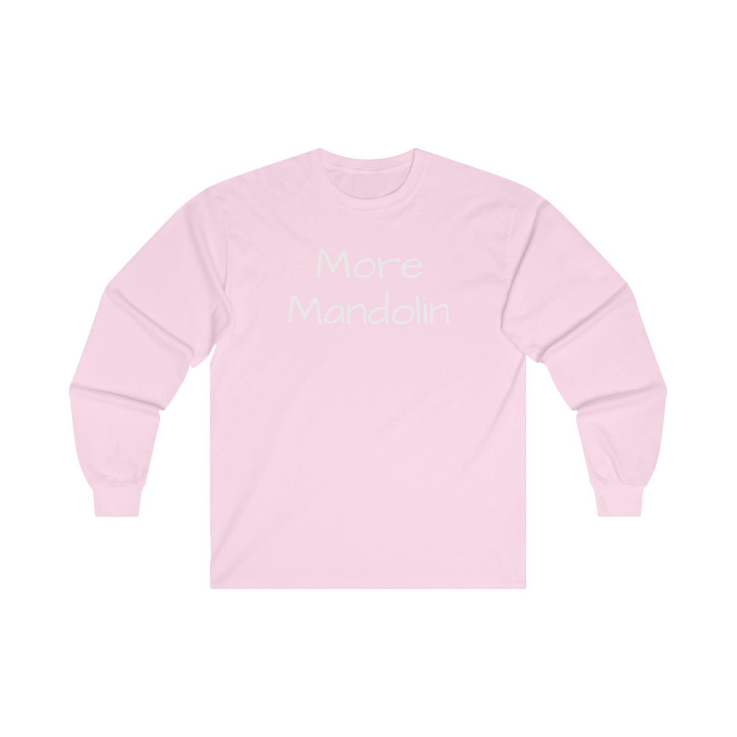 More Mandolin Unisex Ultra Cotton Long Sleeve T-shirt, Mandolin Lover Gift, Music Lover Gift, Festival Shirt, Bluegrass T-shirt