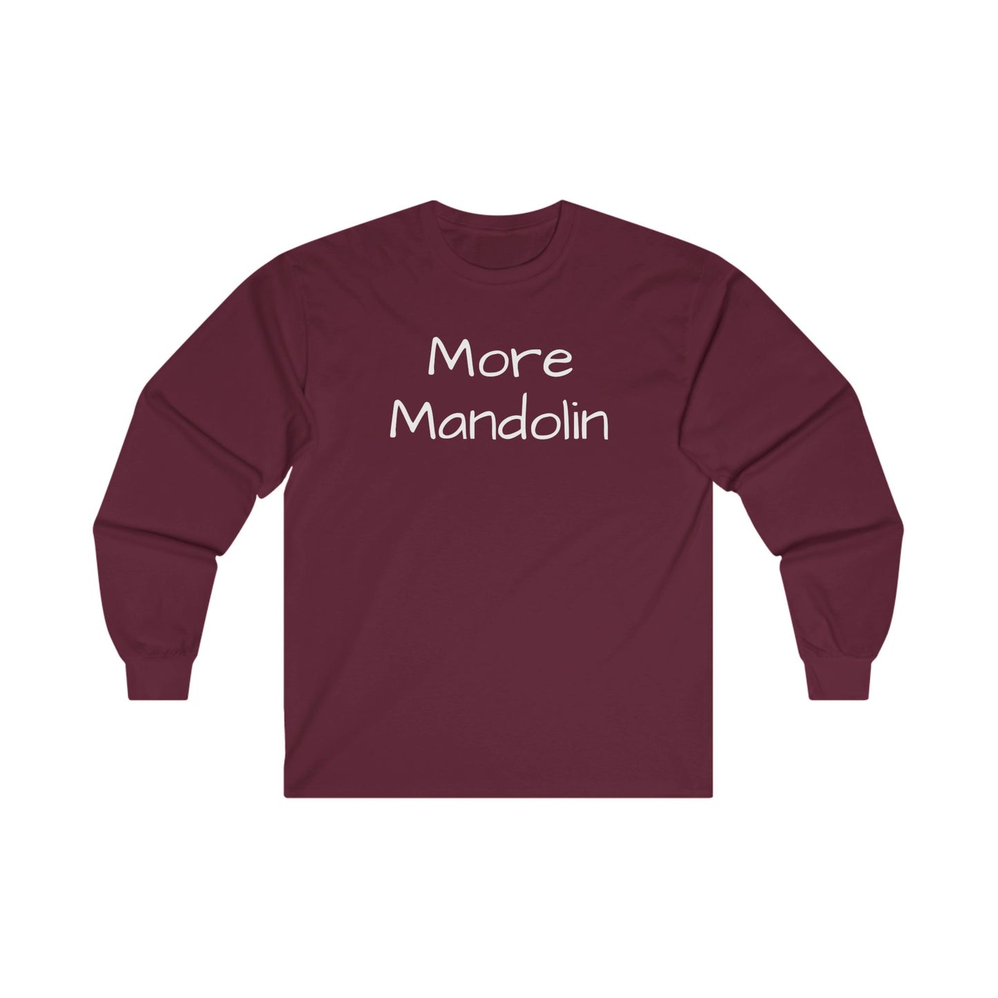More Mandolin Unisex Ultra Cotton Long Sleeve T-shirt, Mandolin Lover Gift, Music Lover Gift, Festival Shirt, Bluegrass T-shirt