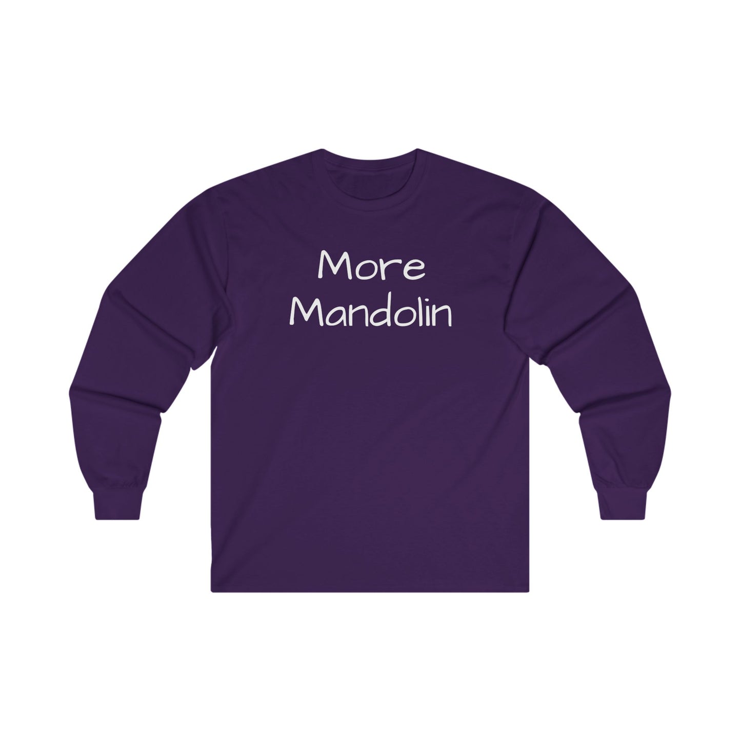 More Mandolin Unisex Ultra Cotton Long Sleeve T-shirt, Mandolin Lover Gift, Music Lover Gift, Festival Shirt, Bluegrass T-shirt