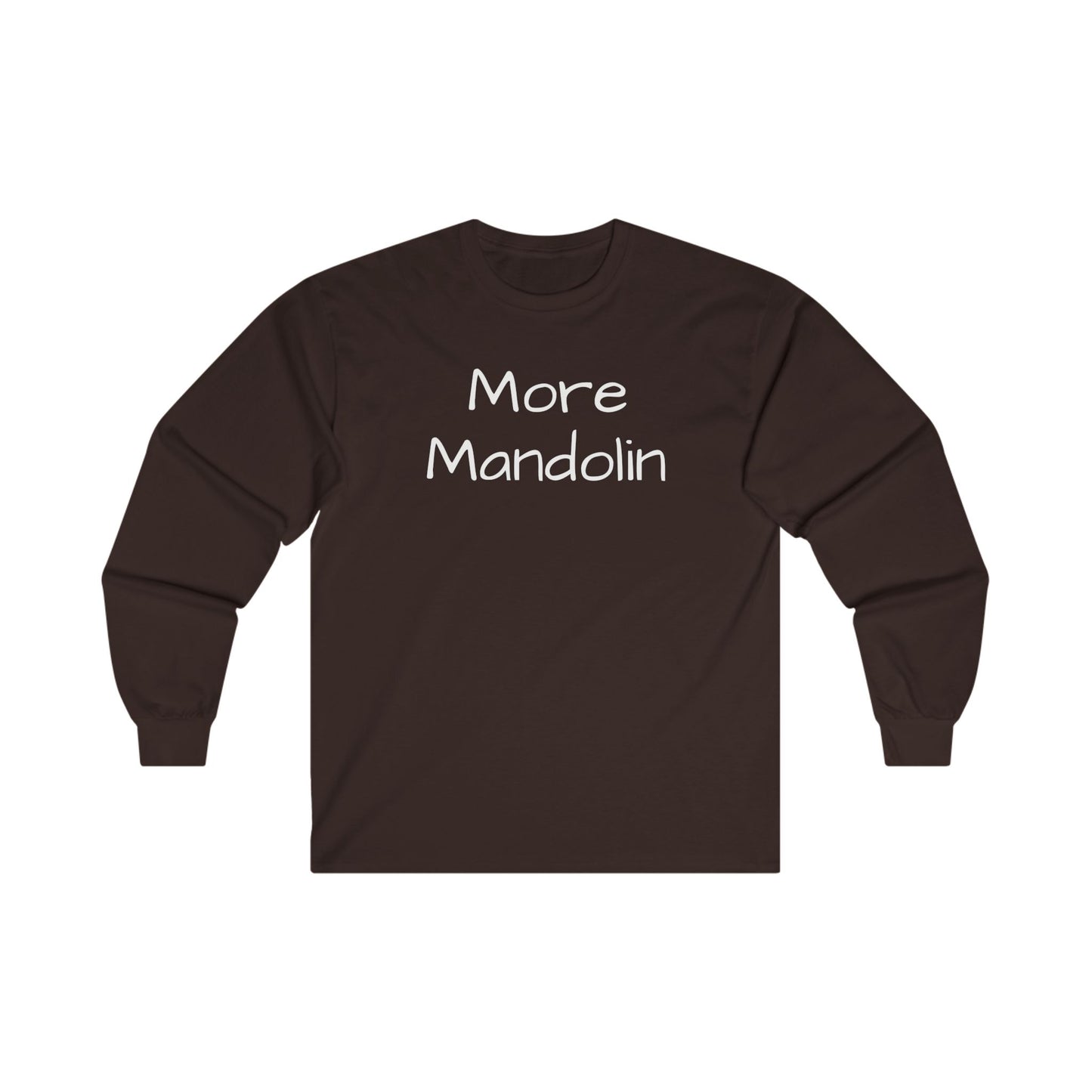 More Mandolin Unisex Ultra Cotton Long Sleeve T-shirt, Mandolin Lover Gift, Music Lover Gift, Festival Shirt, Bluegrass T-shirt