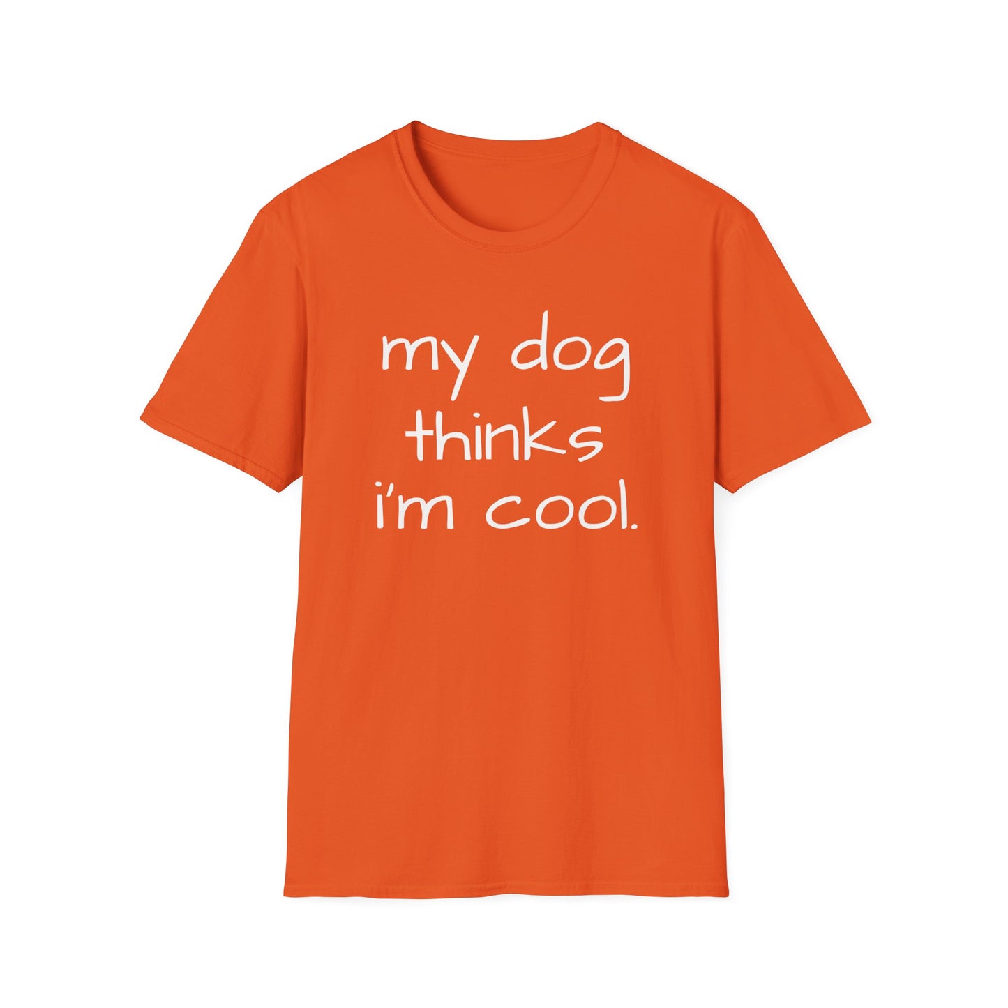 My Dog Thinks I'm Cool, Dog Dad Shirt, Funny Dog Shirt, Mens Dog T shirt, Gift for Dog Lovers, Gift for Dog Owner Shirt for Dog Owners