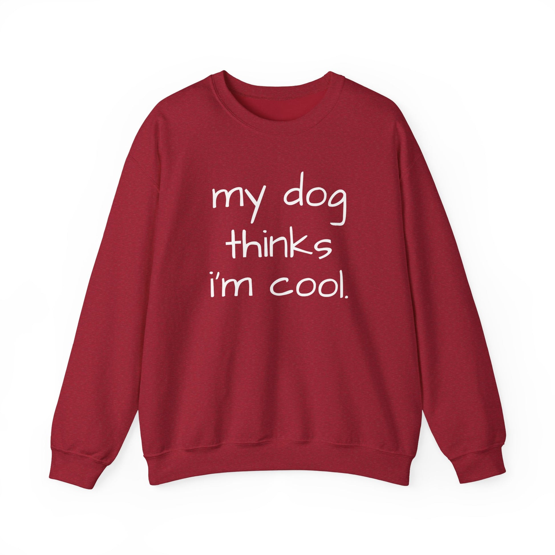 My Dog Thinks I'm Cool Unisex Heavy Blend™ Crewneck Sweatshirt, Dog Dad Shirt, Mom Dog Sweatshirt, Funny Dog Sweatshirt, Gift for Dog Lovers