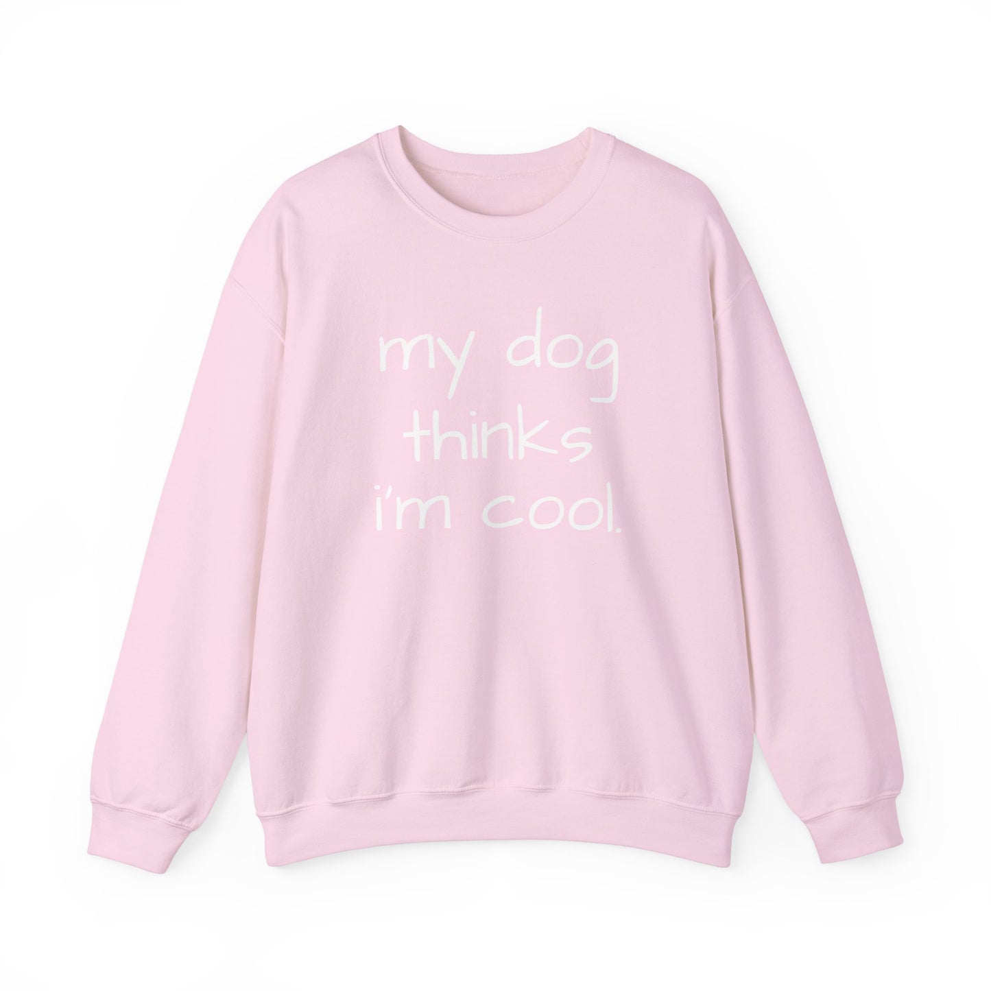 My Dog Thinks I'm Cool Unisex Heavy Blend™ Crewneck Sweatshirt, Dog Dad Shirt, Mom Dog Sweatshirt, Funny Dog Sweatshirt, Gift for Dog Lovers