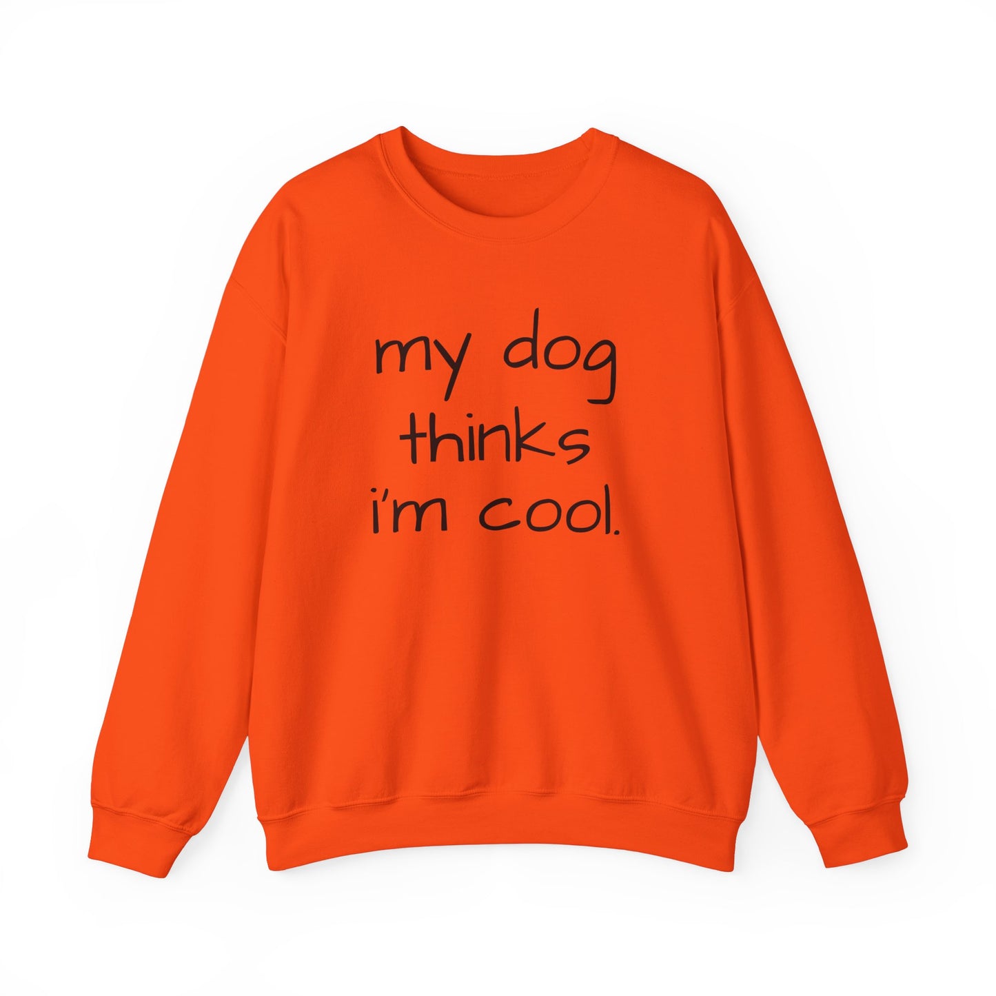 My Dog Thinks I'm Cool Unisex Heavy Blend™ Crewneck Sweatshirt, Dog Dad Shirt, Momma Dog Sweatshirt, Funny Dog Sweatshirt, Gift for Dog Lovers