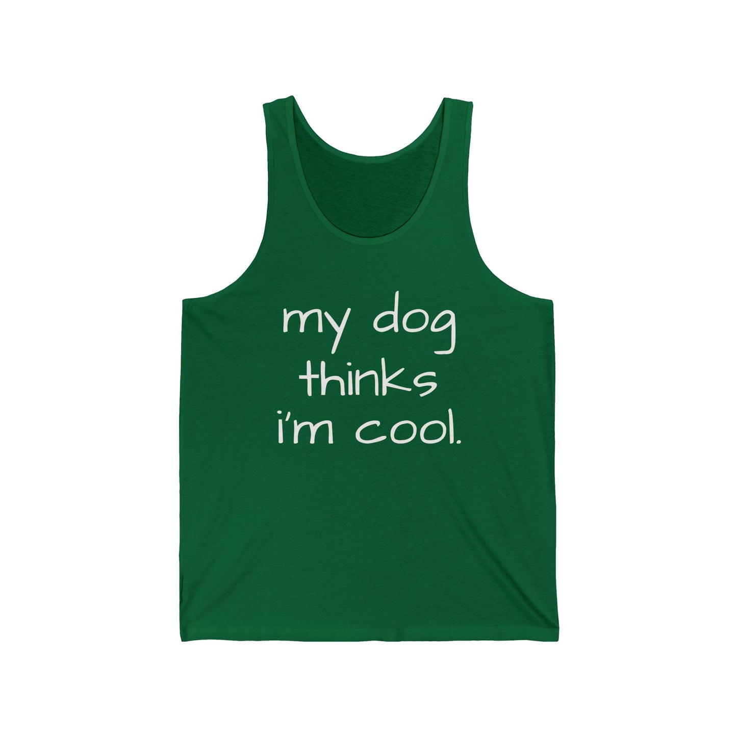 My Dog Thinks I'm Cool Unisex Jersey Tank Top, Dad Dog Tank Top, Dog Mom Gift