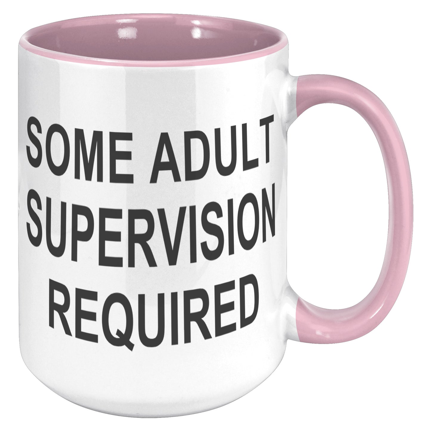 Some Adult Supervision Required 15oz Accent Mug, Funny Mug, Witty Humor