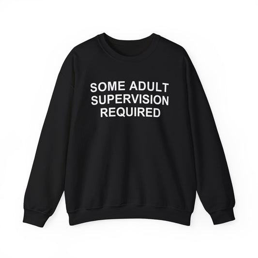 Some Adult Supervision Required Unisex Heavy Blend™ Crewneck Sweatshirt, Funny Sweatshirt For Men, Women