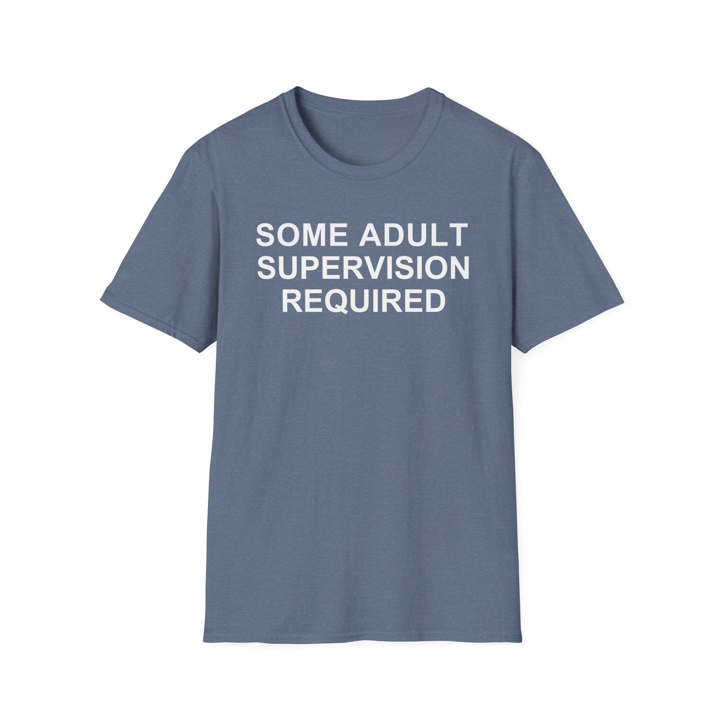 Some Adult Supervision Required Unisex Soft-Style T-shirt , Funny Shirt For Men, Women