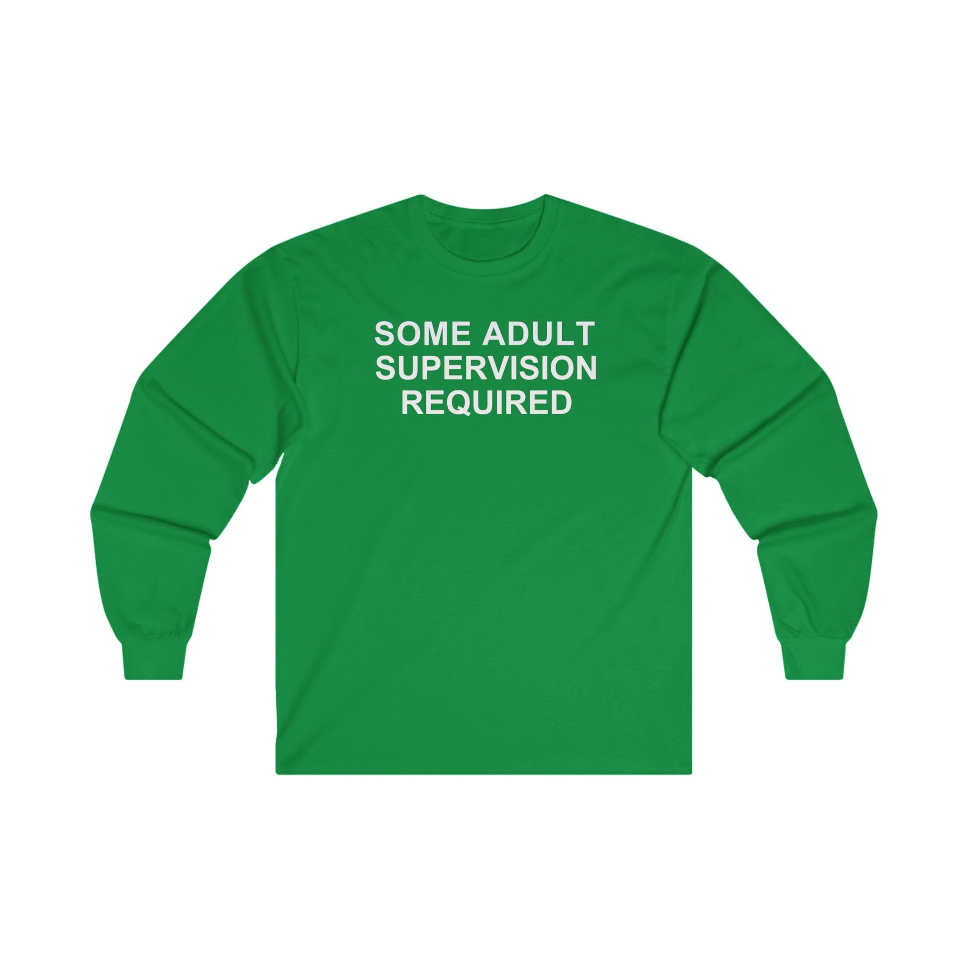 Some Adult Supervision Required Unisex Ultra Cotton Long Sleeve T-shirt, Funny T-shirt For Men, Women