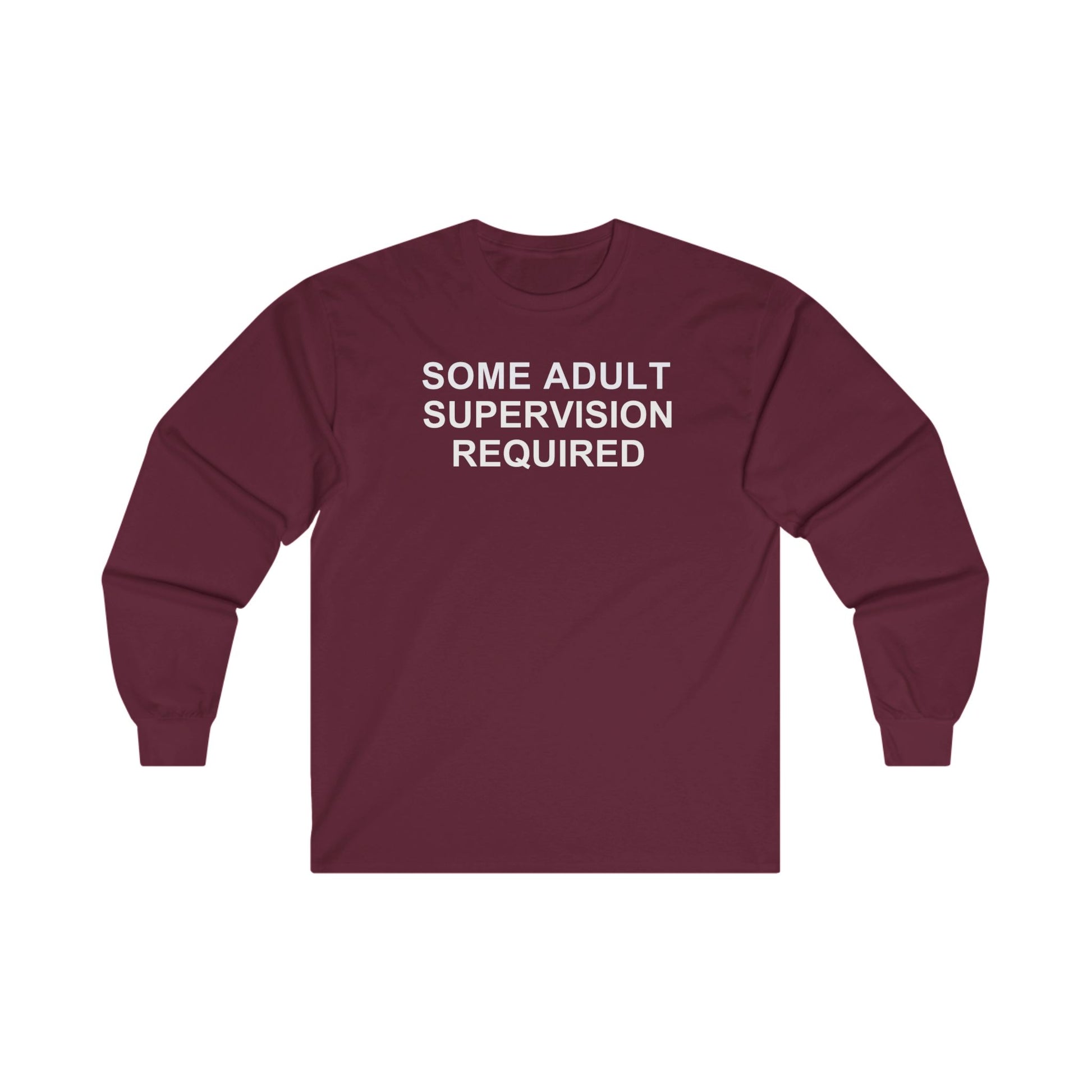 Some Adult Supervision Required Unisex Ultra Cotton Long Sleeve T-shirt, Funny T-shirt For Men, Women